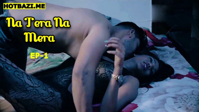 Na Tera Na Mera S01E01 (2025) Hindi Hot Web Series Funtyy