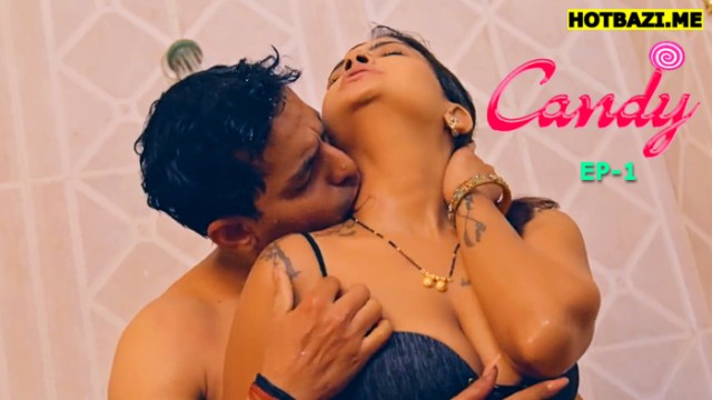 Candy S01E01 (2025) Hindi Hot Web Series Makhan